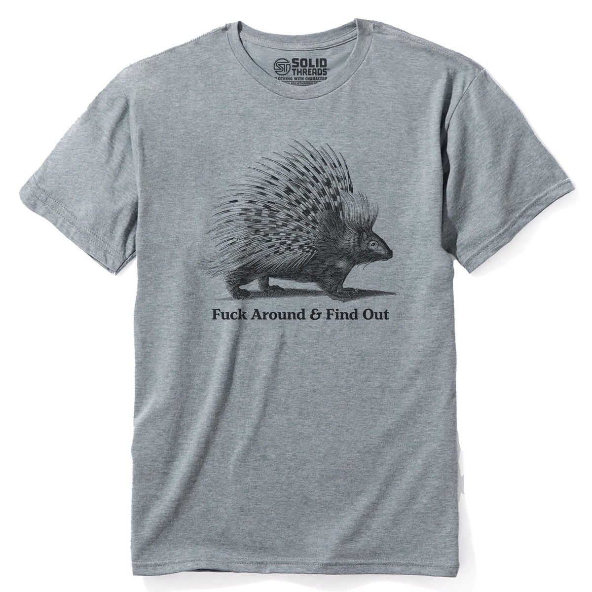 Fuck Around And Find Out Porcupine Funny Staple T-shirt in Ash Heather - Front View