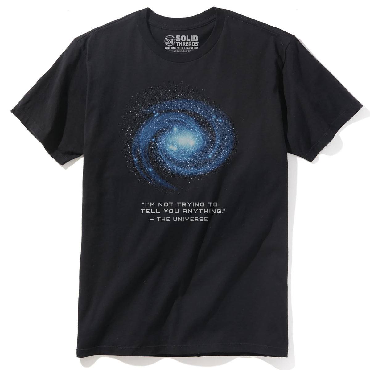 The Universe Isn't Trying To Tell You Anything Cool Staple T-shirt in Black - Front View
