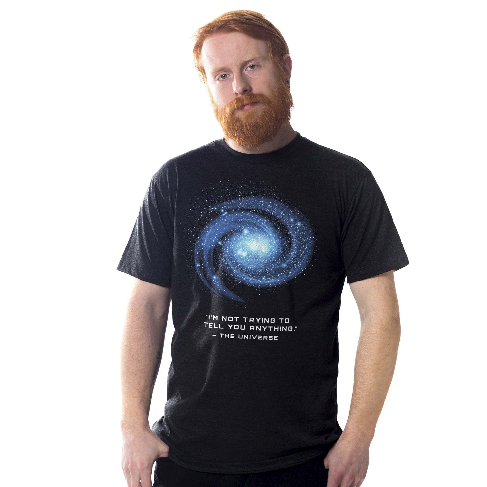 Men's The Universe Isn'T Trying To Tell You Anything Cool Graphic T-Shirt | Designer Space Science  Tee | Solid Threads