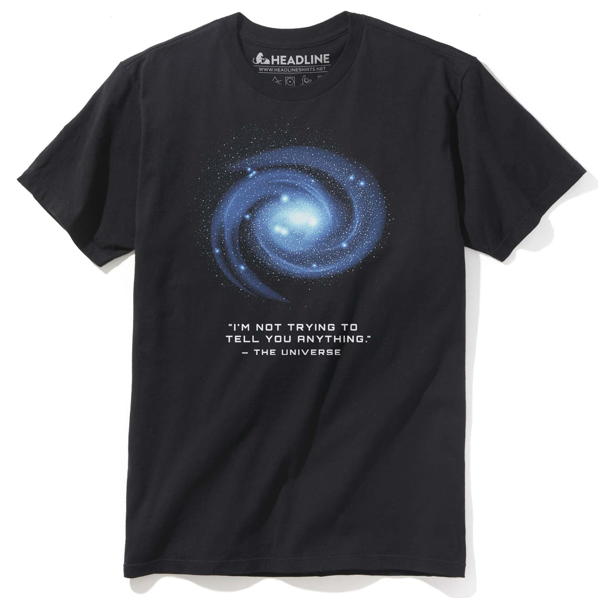 Men&#39;s The Universe Isn&#39;T Trying To Tell You Anything Cool Graphic T-Shirt | Designer Space Science  Tee | Solid Threads