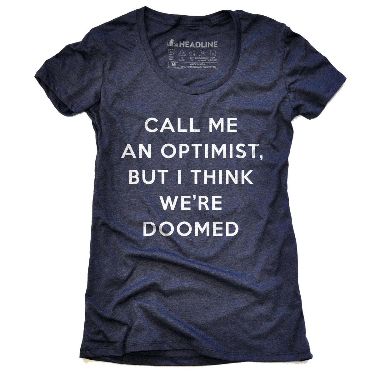 Women&#39;s Optimist But I Think We&#39;re Doomed Designer Graphic T-Shirt | Funny Ironic Tee | Solid Threads