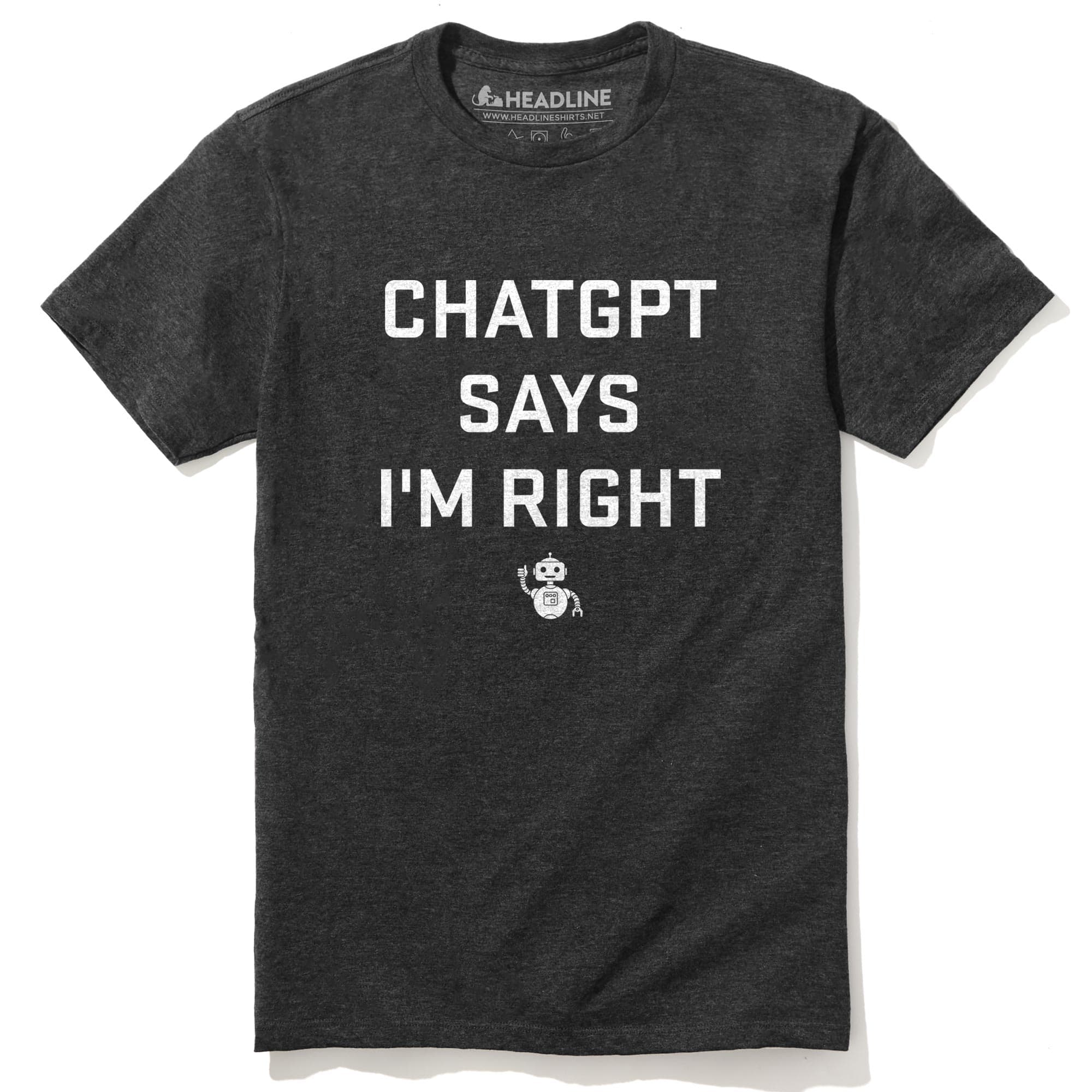 ChatGPT Says I’m Right T-Shirt