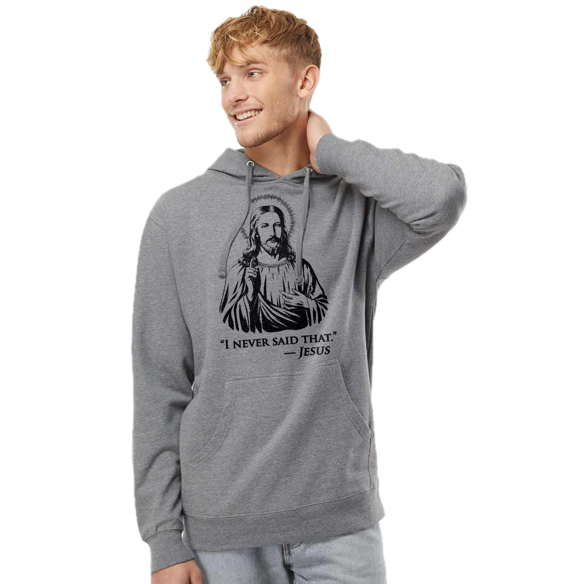 I Never Said That Funny Religion Graphic Midweight Pullover Hoodie | Vintage Jesus Quote Fleece | Solid Threads