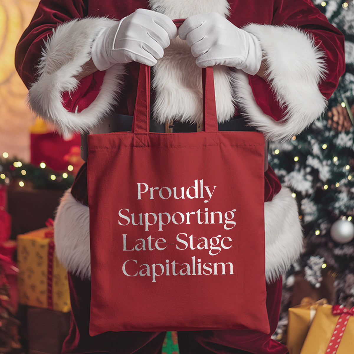 Proudly Supporting Late-Stage Capitalism Funny Tote | Ironic Holiday Bag on Model | Solid Threads