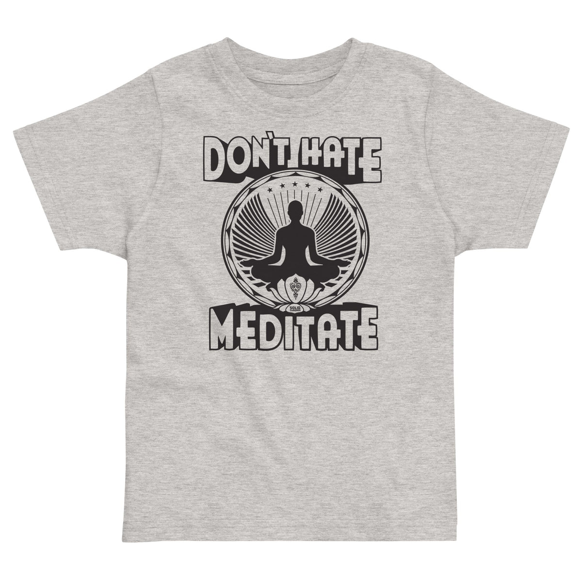 Toddler&#39;s Don&#39;t Hate Meditate Funny Extra Soft T-Shirt | Retro Yogi Tee | Solid Threads
