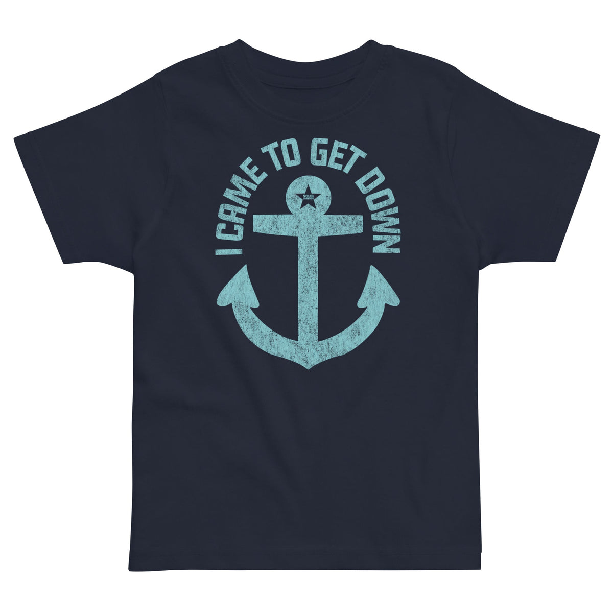 Toddler&#39;s Came Get Down Retro Extra Soft T-Shirt | Funny Ocean Anchor Tee | Solid Threads