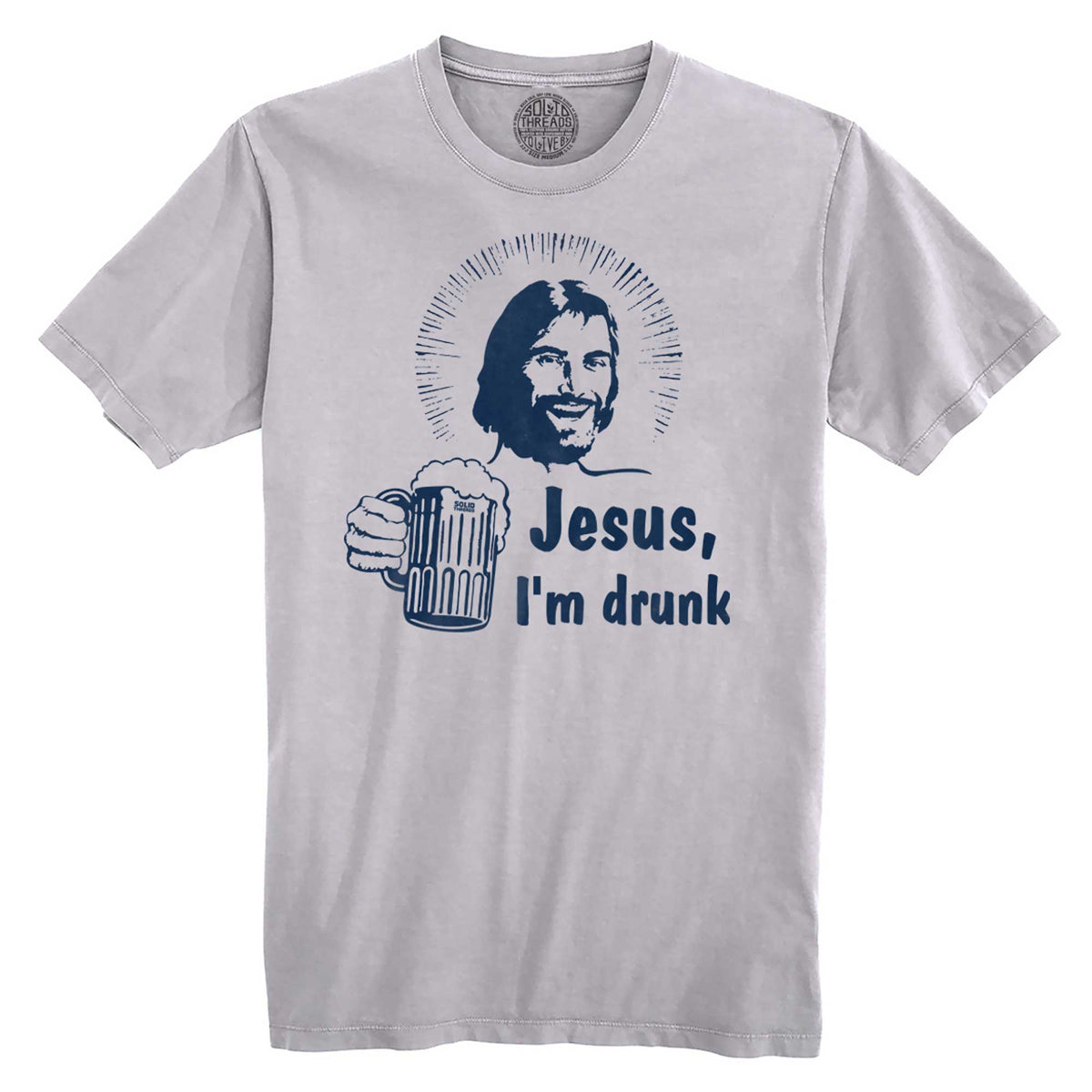 Jesus I'm Drunk Funny Organic Cotton T-shirt | Vintage Drinking Tee | Solid Threads