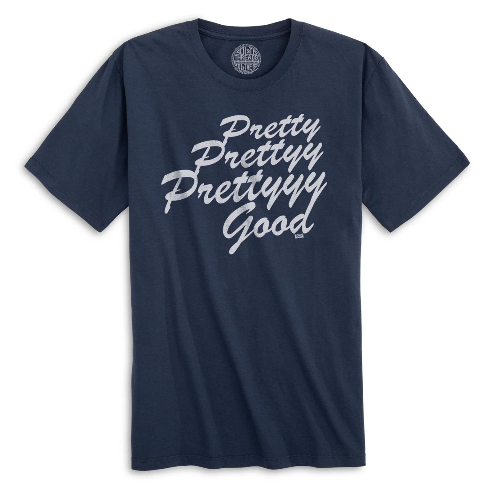 Pretty Pretty Pretty Good Retro Organic Cotton T-shirt | Funny Larry David  Tee | Solid Threads