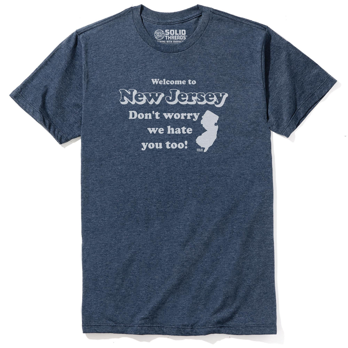 Welcome To New Jersey Don't Worry We Hate You Too Vintage Staple T-shirt in Navy Heather - Front View