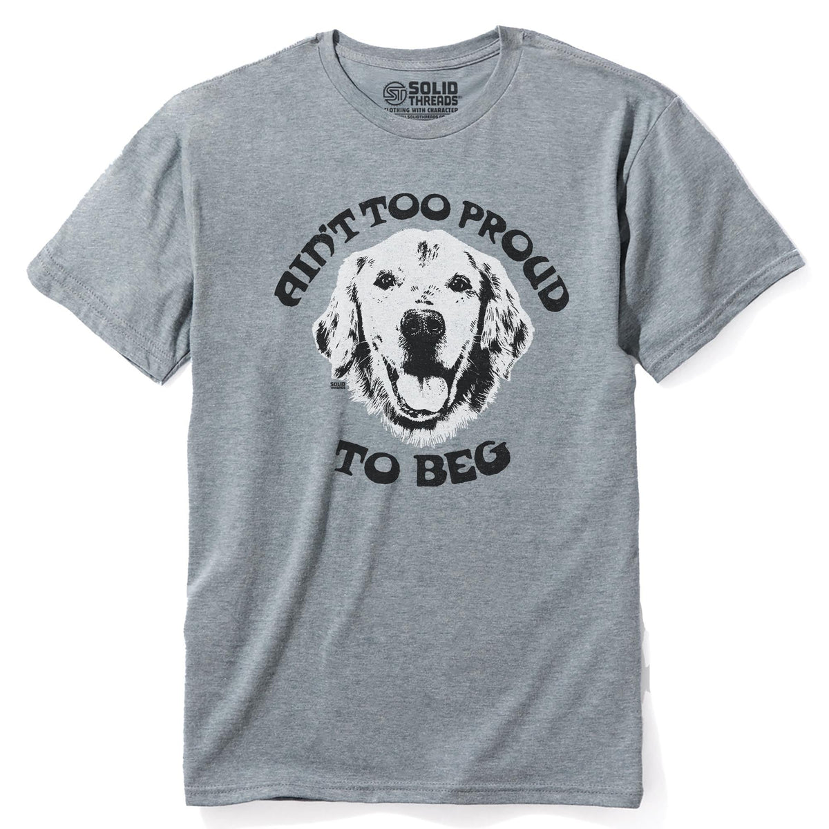 Ain't Too Proud To Beg Vintage Staple T-shirt in Ash Heather - Front View