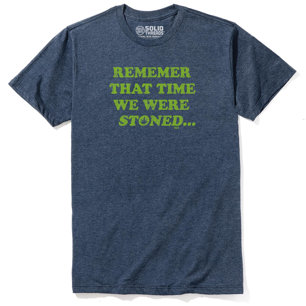 Remember That Time We Were Stoned Vintage Staple T-shirt in Navy Heather - Front View