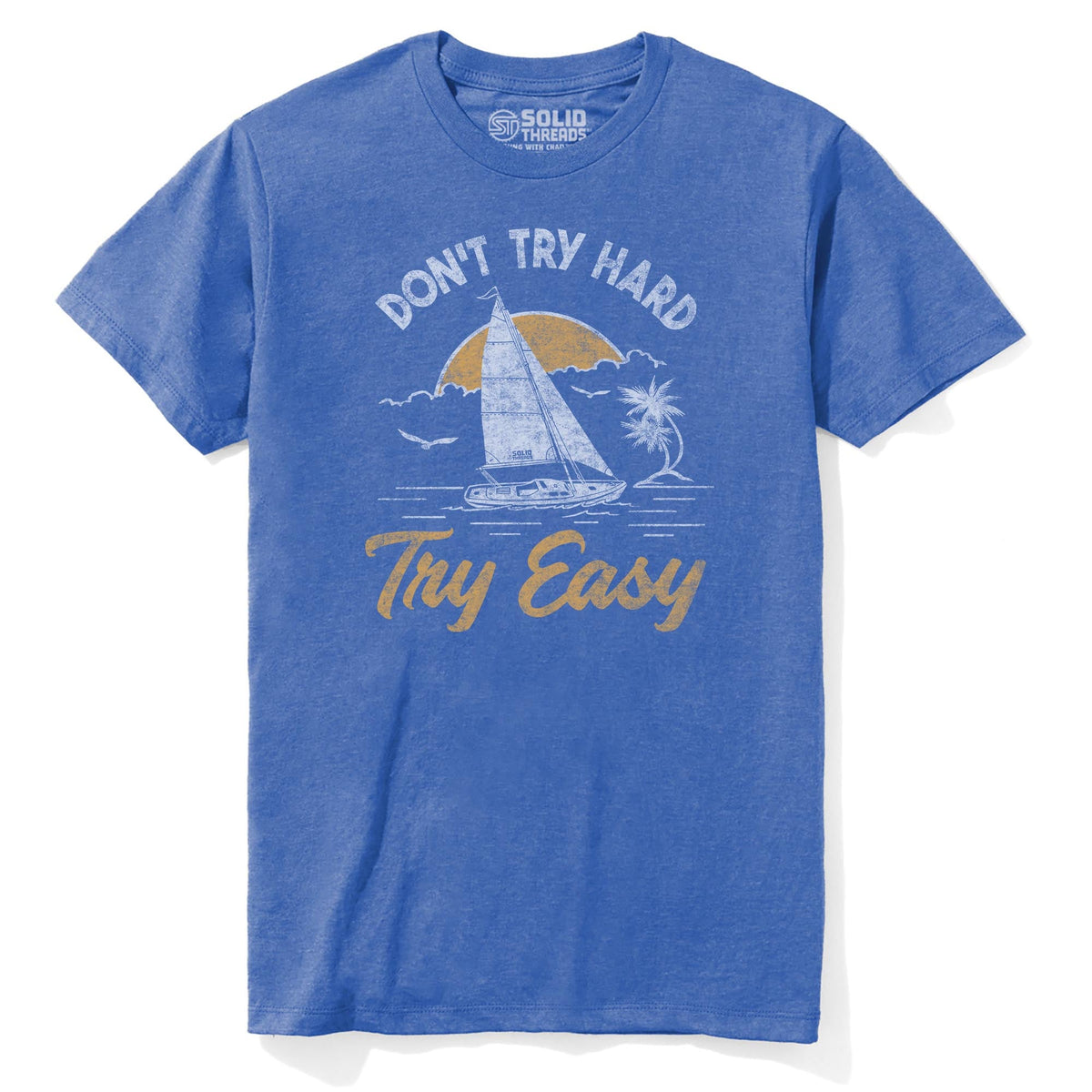 Don't Try Hard Try Easy Cool Staple T-shirt in Royal Heather - Front View
