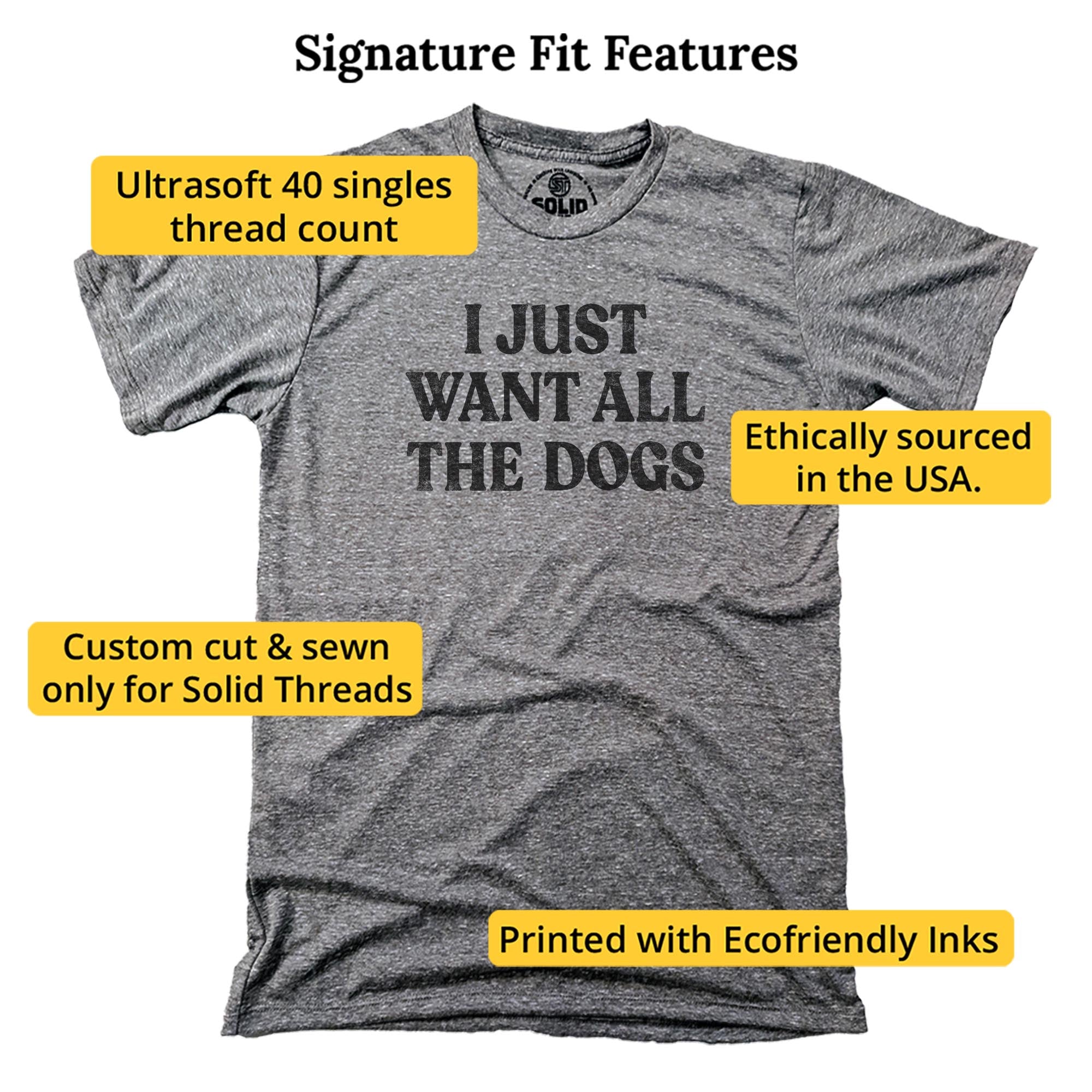 Vintage I Just Want All The Dogs Signature T-Shirt | Solid Threads