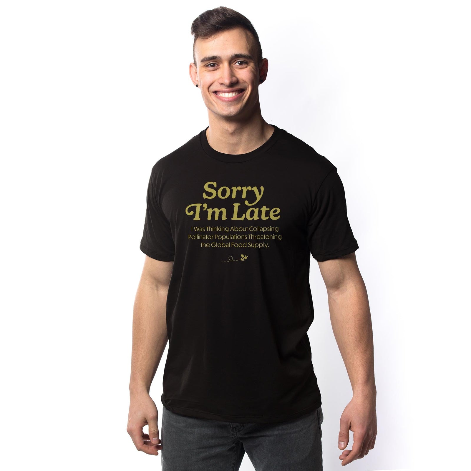 Sorry I'm Late I Was Thinking About The Global Food Supply Funny Signature T-shirt in Black - Front View