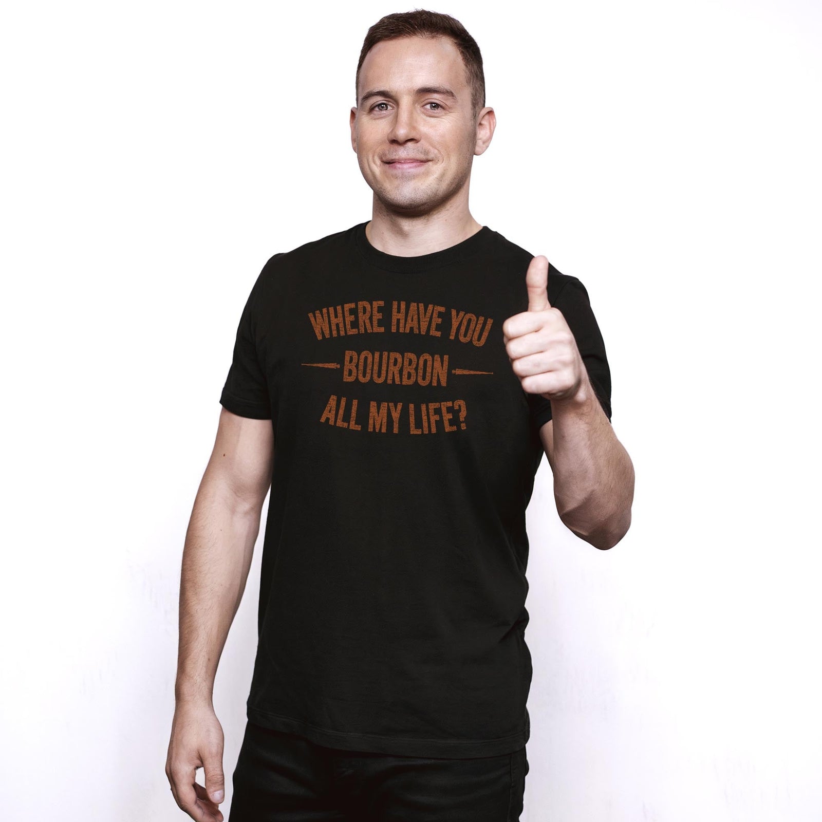 Where Have You Bourbon All My Life Funny Staple T-shirt in Black On Model - Front View
