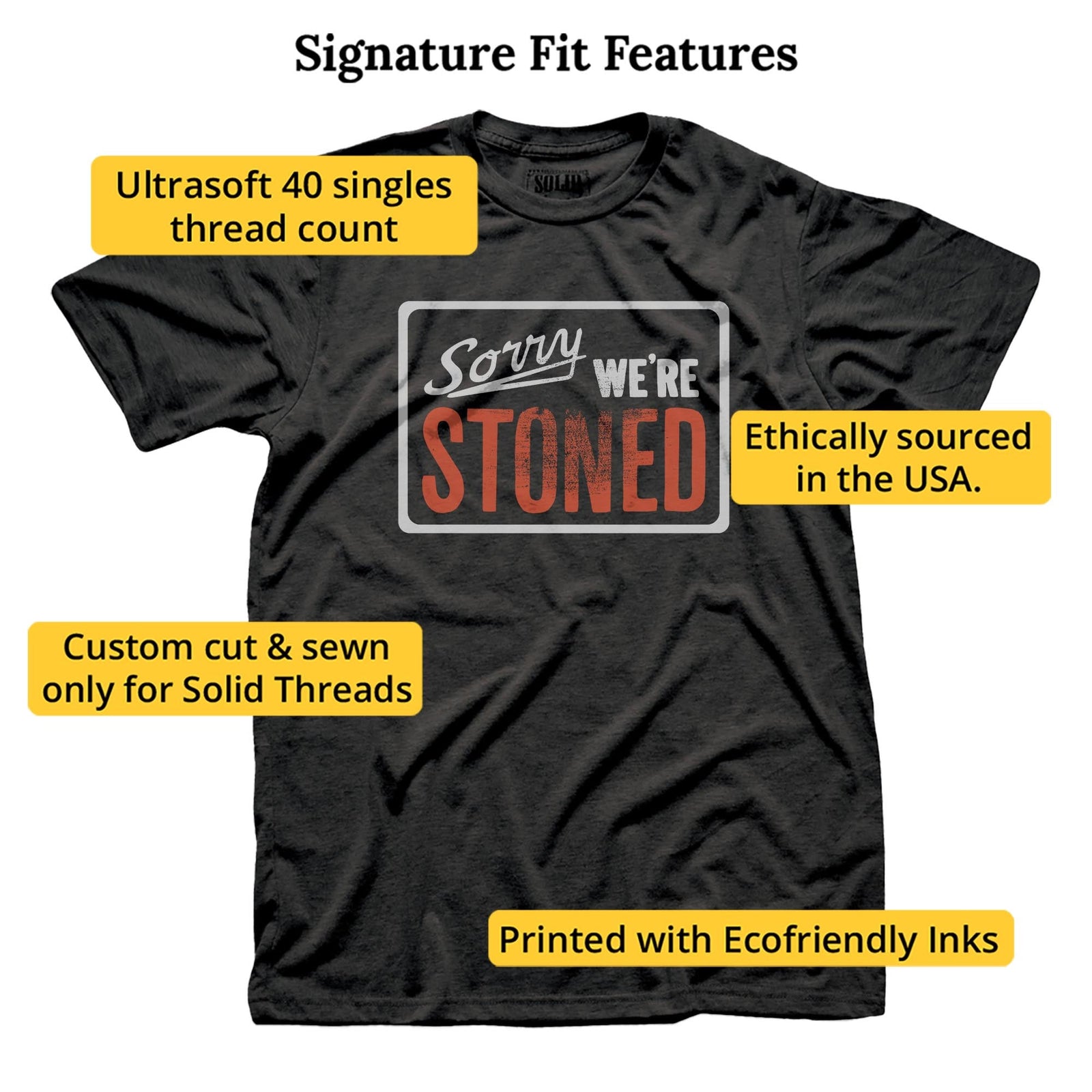 Sorry Were Stoned Funny Signature T-shirt in Dark Charcoal - Fit Attributes