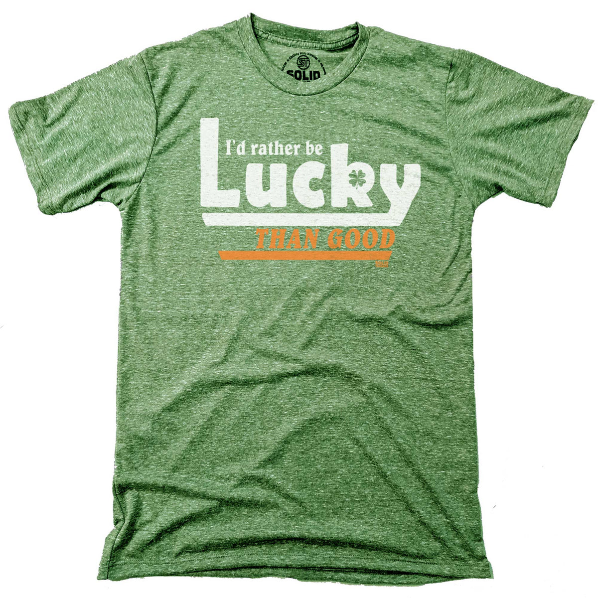Men&#39;s I&#39;d Rather Be Lucky Than Good Vintage Graphic T-Shirt | Funny St Paddys Tee | Solid Threads