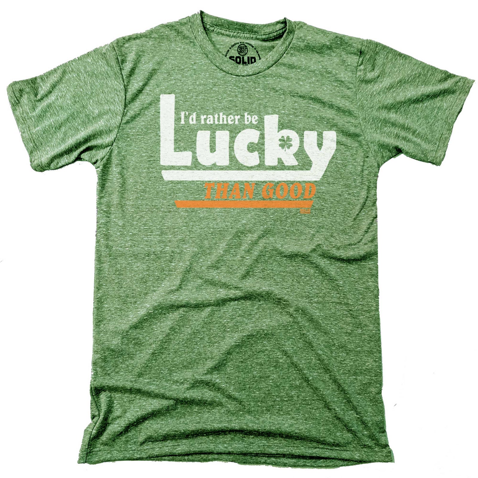 Men's I'd Rather Be Lucky Than Good Vintage Graphic T-Shirt | Funny St Paddys Tee | Solid Threads