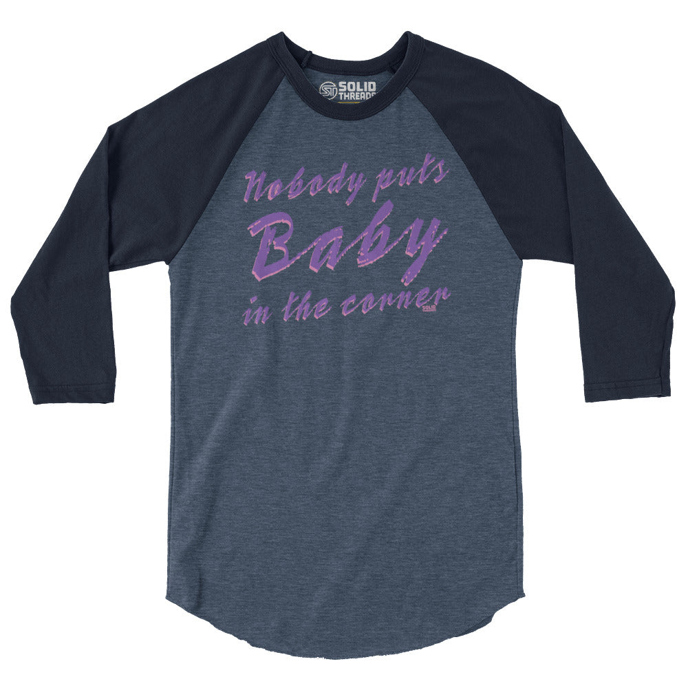 Nobody Puts Baby in the Corner Retro Dirty Dancing Graphic Baseball T-shirt | Solid Threads