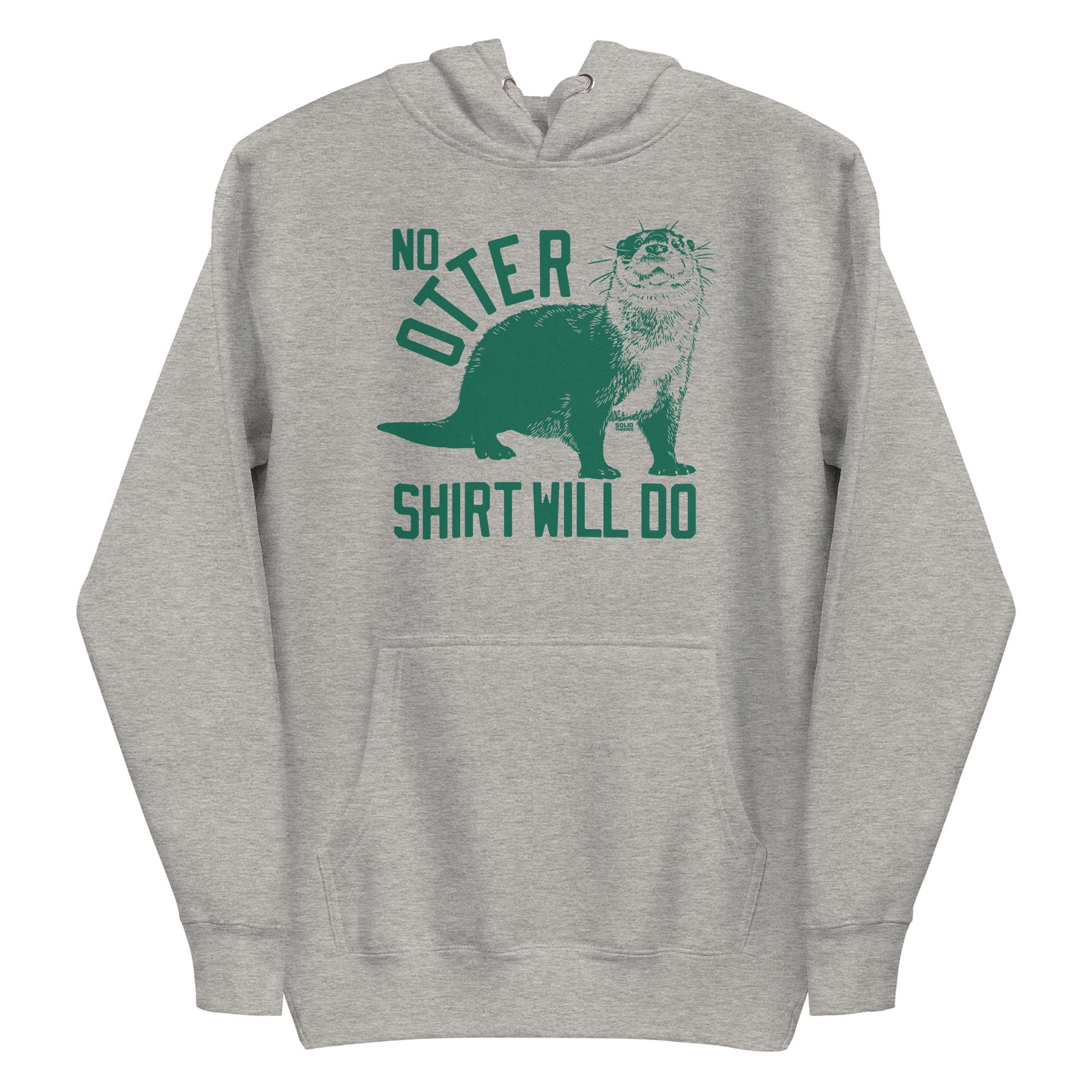 Unisex No Otter Shirt Will Do Vintage Classic Pullover Hoodie | Funny Animal Fleece | Solid Threads