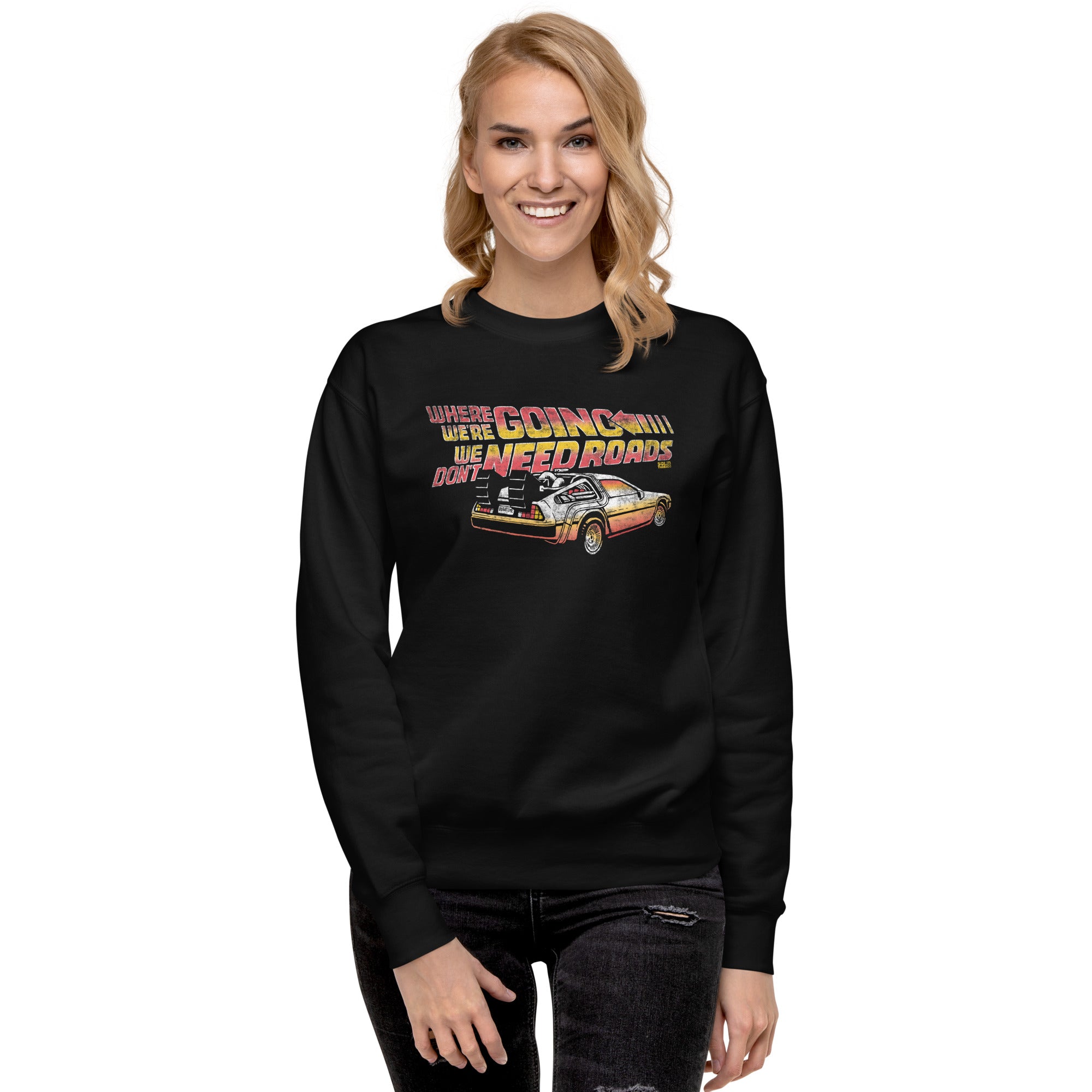 Where We're Going We Don't Need Roads Cool Classic Sweatshirt | Vintage 80S Movie Fleece on Model | Solid Threads