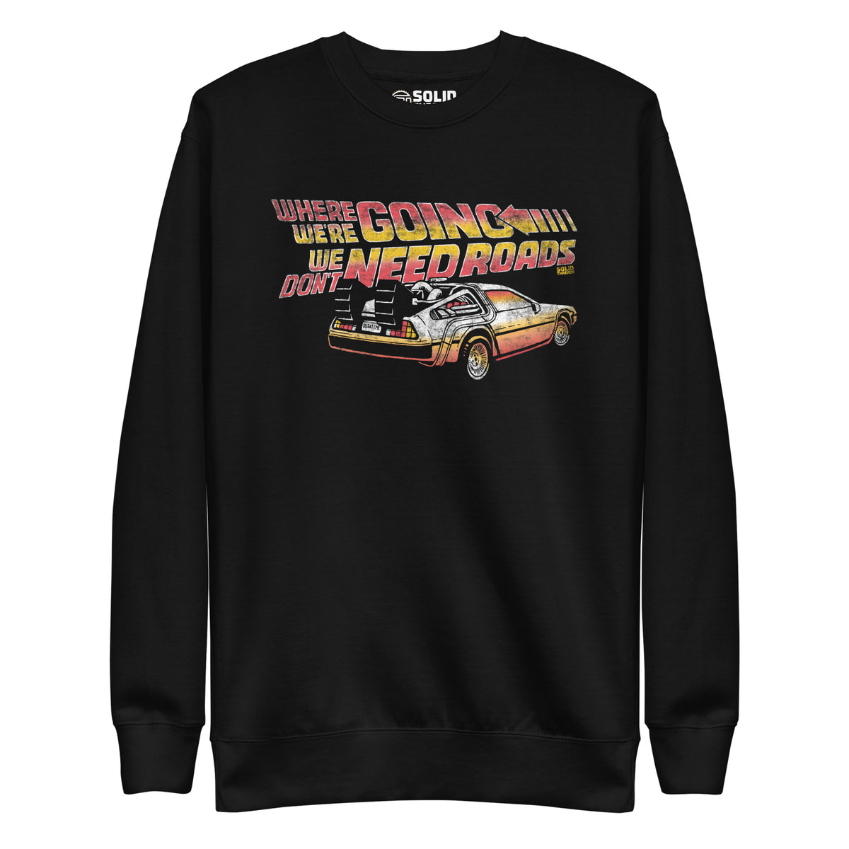 Unisex Where We&#39;re Going We Don&#39;t Need Roads Cool Classic Sweatshirt | Vintage 80S Movie Fleece | Solid Threads