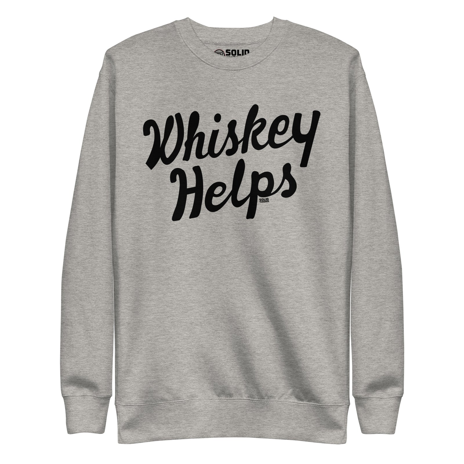 Whiskey Helps Cool Classic Sweatshirt | Funny Drinking Fleece | Solid Threads