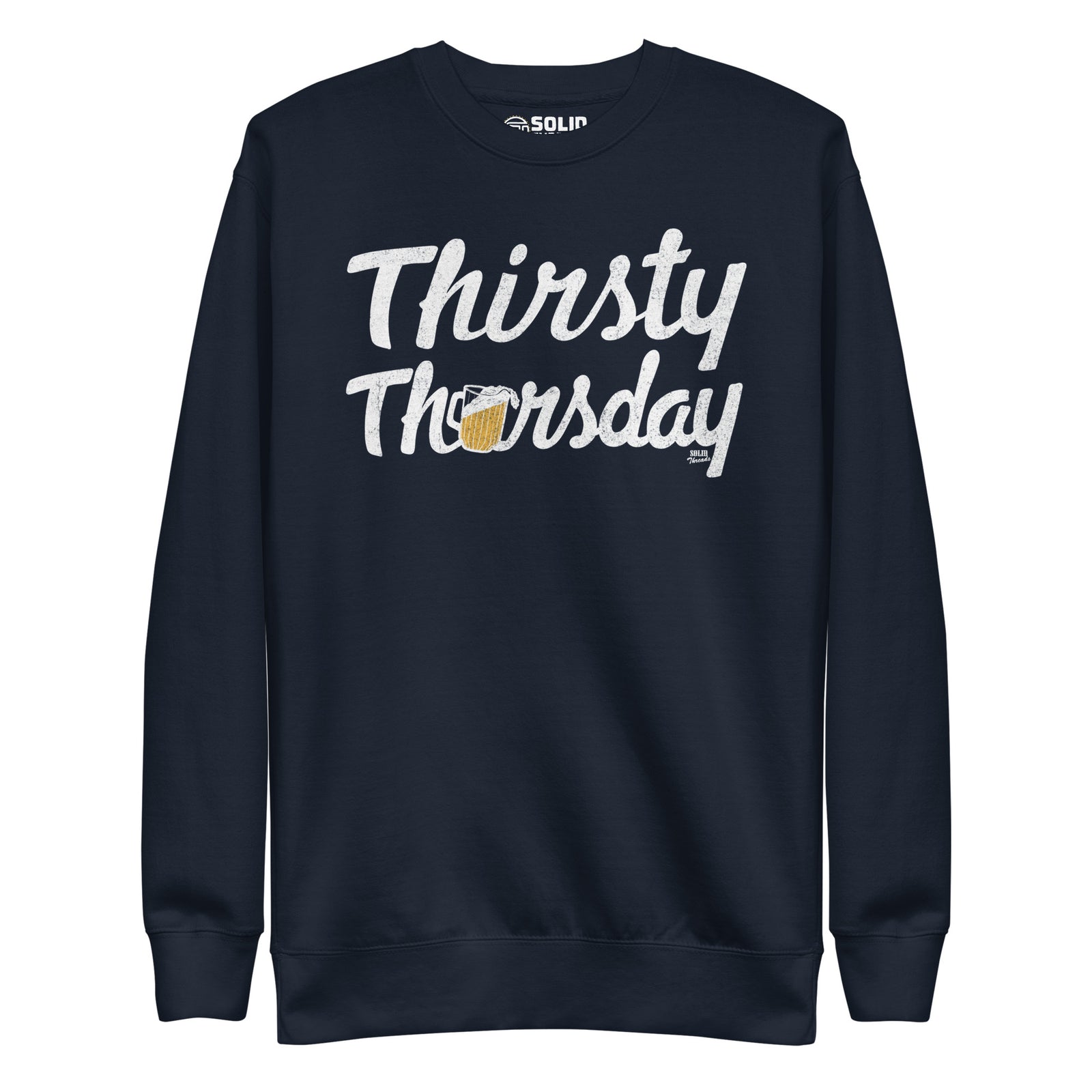 Thirsty Thursday Vintage Classic Sweatshirt | Funny Drinking Fleece | Solid Threads