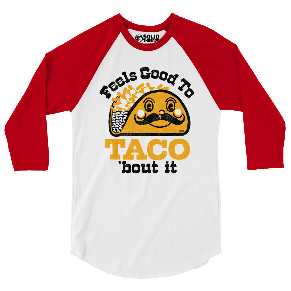  Feels Good To Taco Bout It Vintage Baseball Tees | Retro Mexican Food Raglan | SOLID THREADS