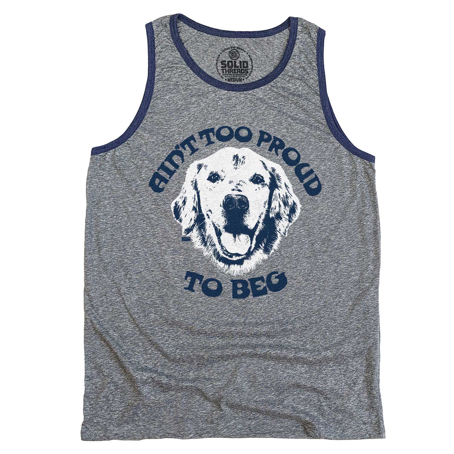 Men's Ain't Too Proud to Beg Cool Graphic Tank Top | Funny Dog Sleeveless Shirt | Solid Threads