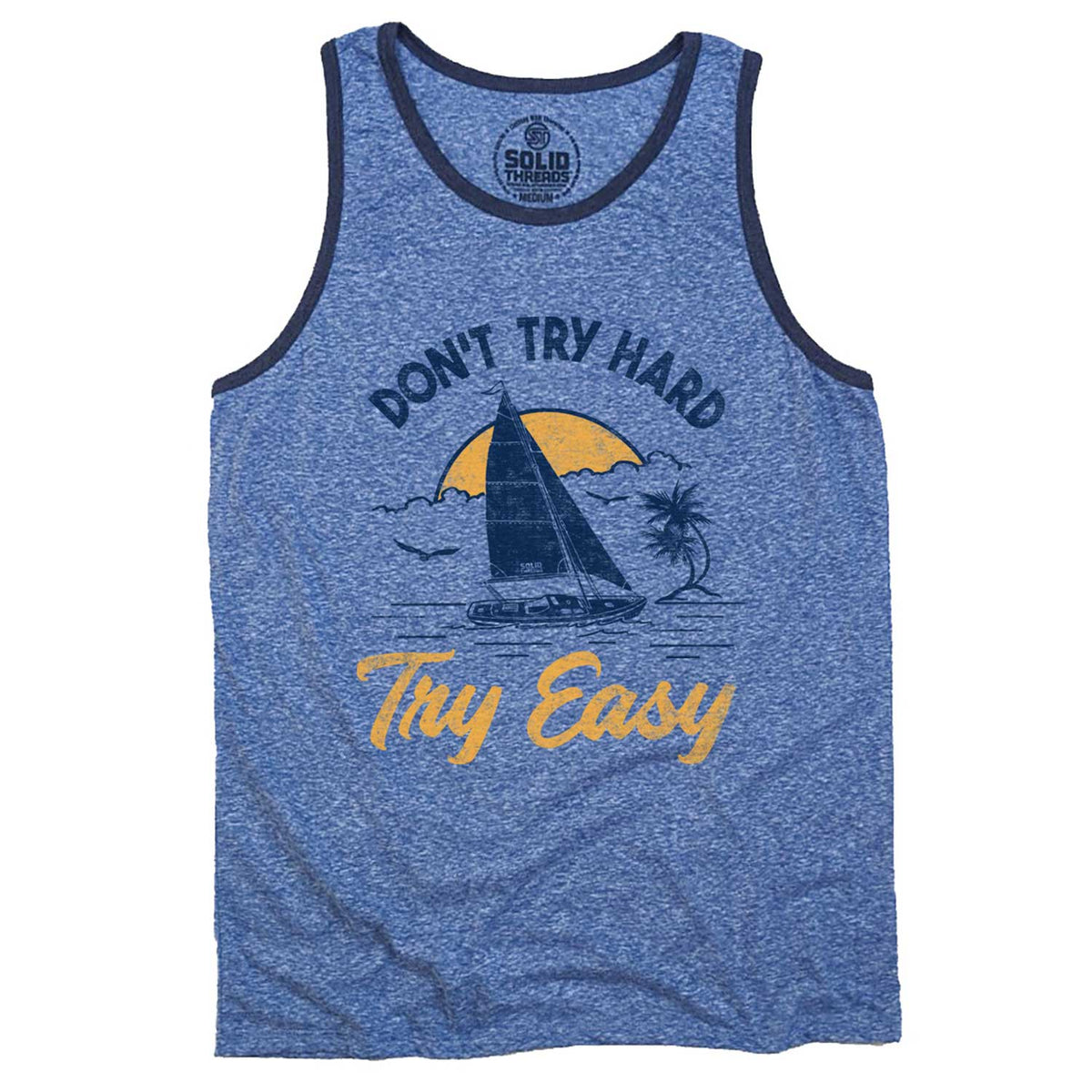 Men&#39;s Don&#39;t Try Hard Try Easy Vintage Graphic Tank Top | Cool Sailboat T-shirt | Solid Threads