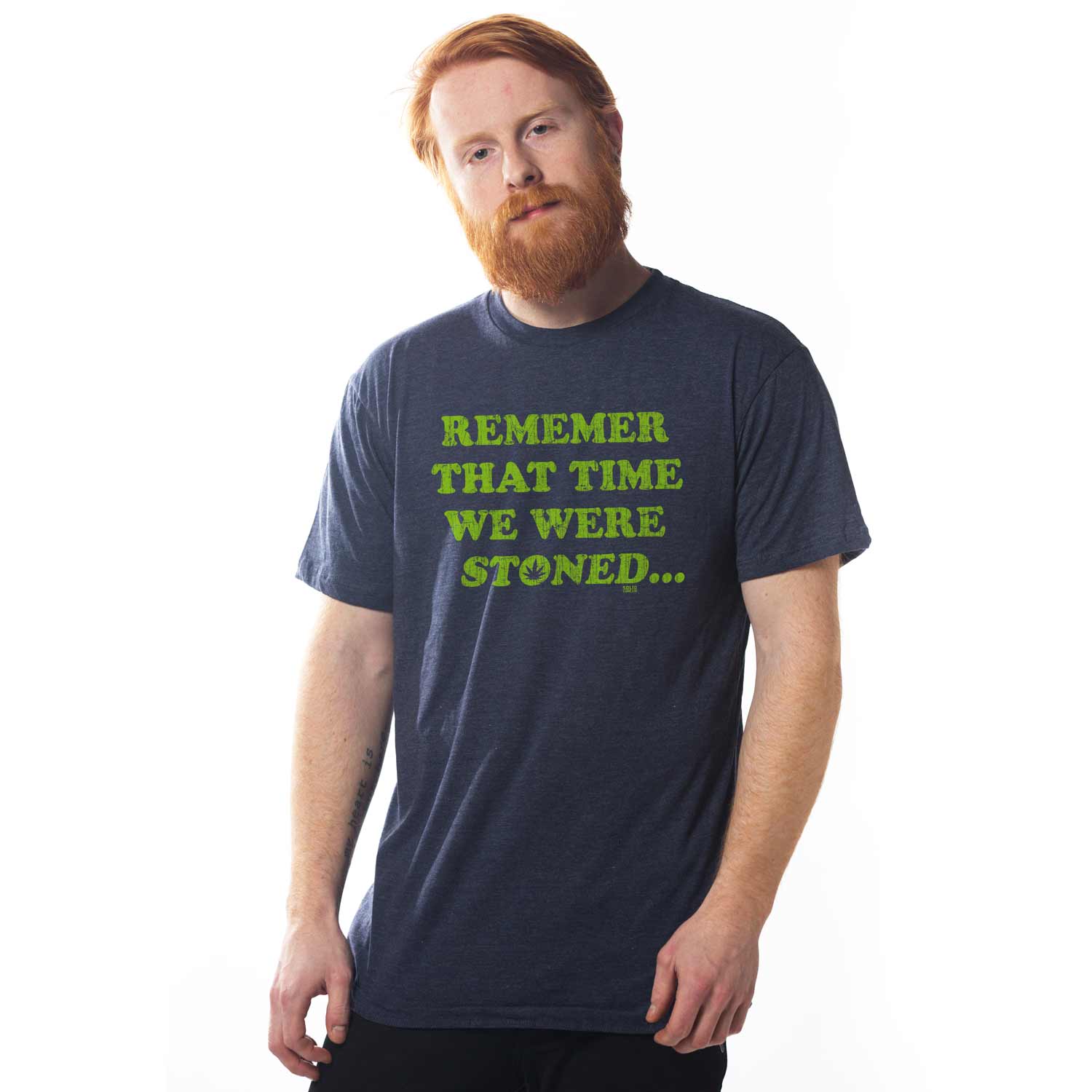 Me's Remember That Time We Were Stoned Vintage Graphic Tee | Funny Marijuana T-shirt | Solid Threads