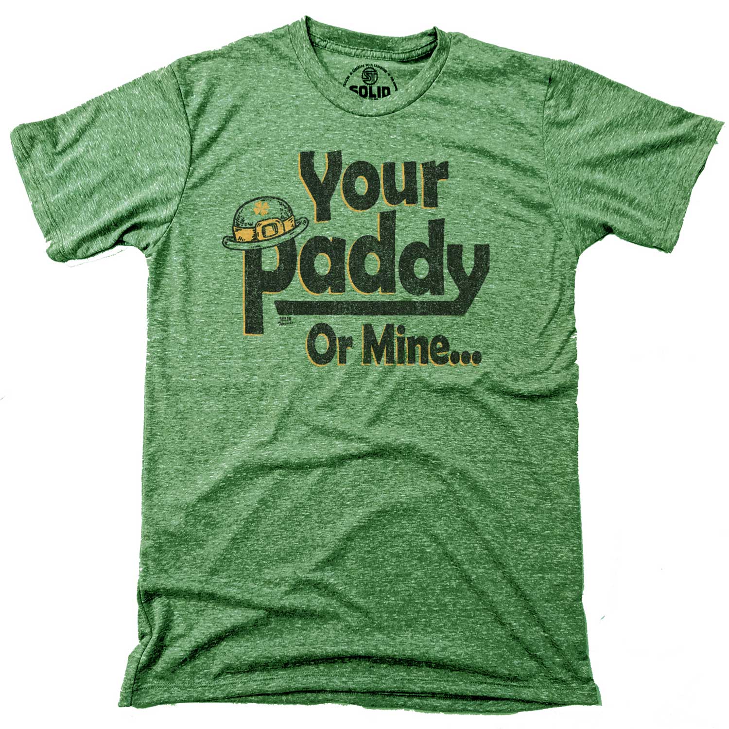 Men's Your Paddy Or Mine Vintage Graphic T-Shirt | Funny St Paddys Day Triblend Tee | Solid Threads
