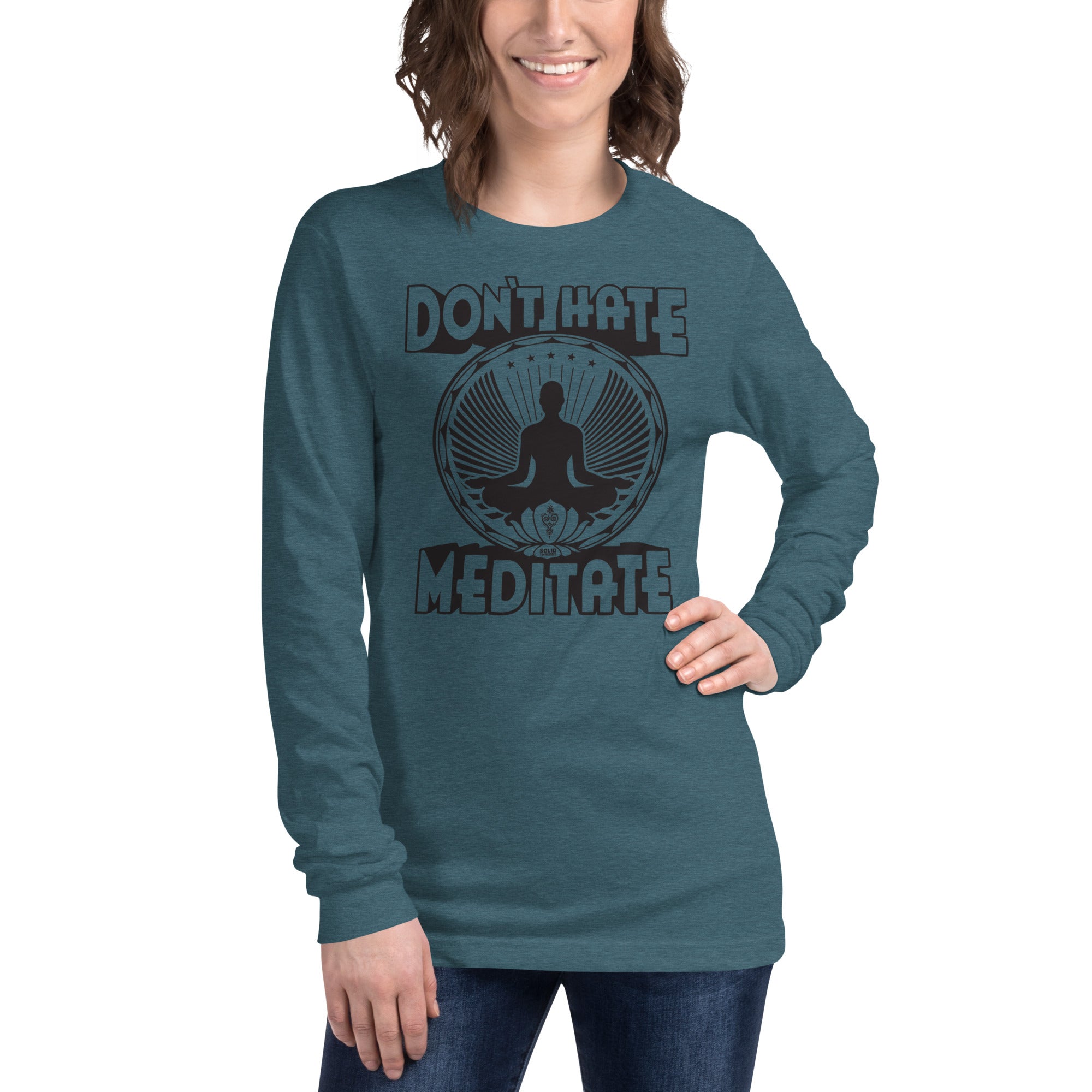 Don't Hate Meditate Vintage Graphic Long Sleeve Tee | Funny Mindfulness T-Shirt Heather Deep Teal Female Model Closeup - Solid Threads