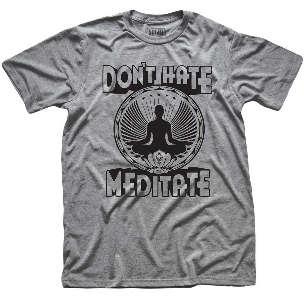Men&#39;s Don&#39;t Hate Meditate Vintage Graphic Tee | Funny Zen Triblend T-shirt for Yogis | SOLID THREADS
