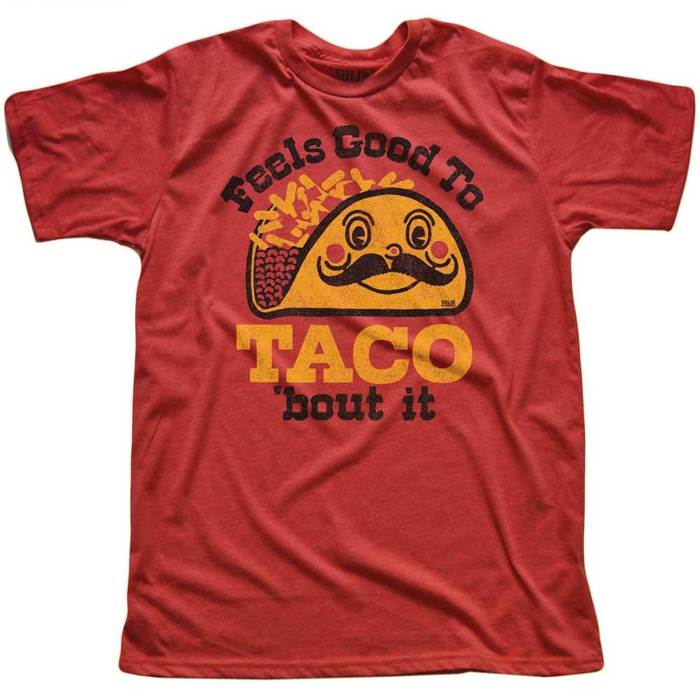 Men&#39;s Feels Good To Taco Bout It Vintage Graphic Tees | Retro Mexican Food T-shirt | SOLID THREADS