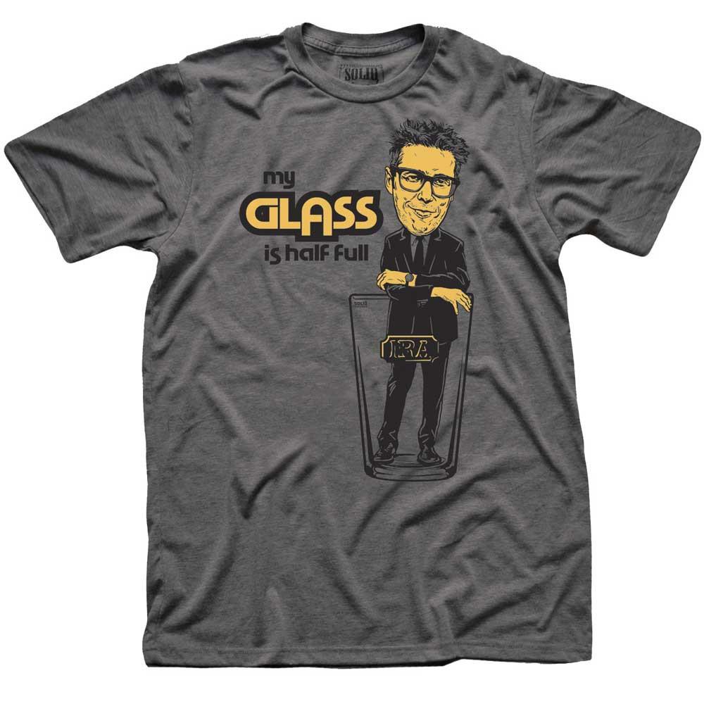 Men&#39;s Ira Glass Is Half Full Vintage Graphic T-Shirt | Funny This American Life Tee | Solid Threads