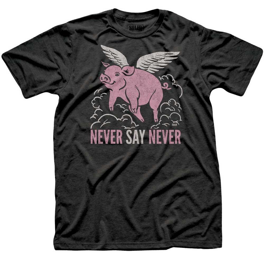 Men&#39;s Never Say Never Vintage Daydreamer Graphic Tee | Funny When Pigs Fly T-shirt | SOLID THREADS