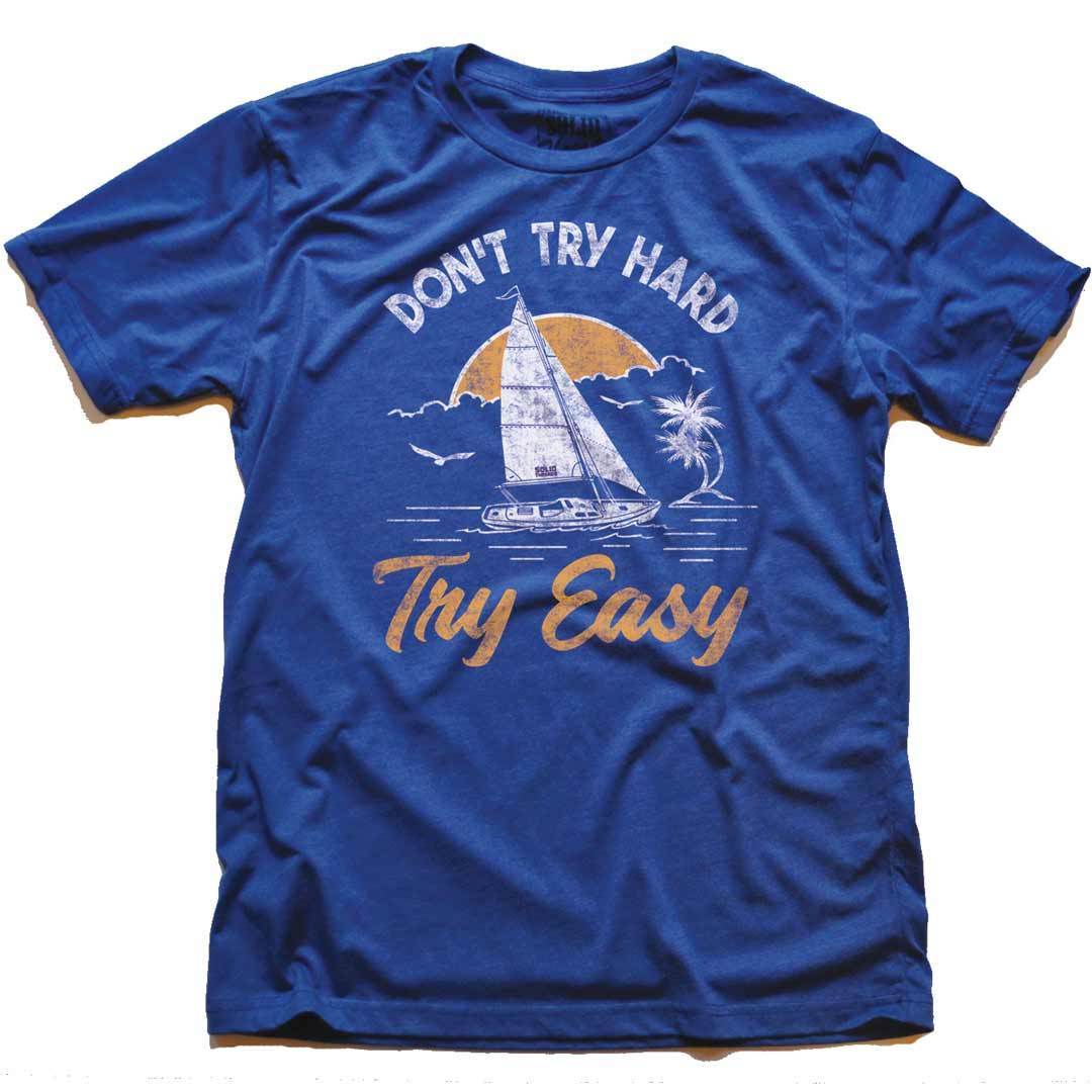 Men&#39;s Don&#39;t Try Hard Try Easy Cool Graphic T-Shirt | Vintage Summer Tee | Solid Threads