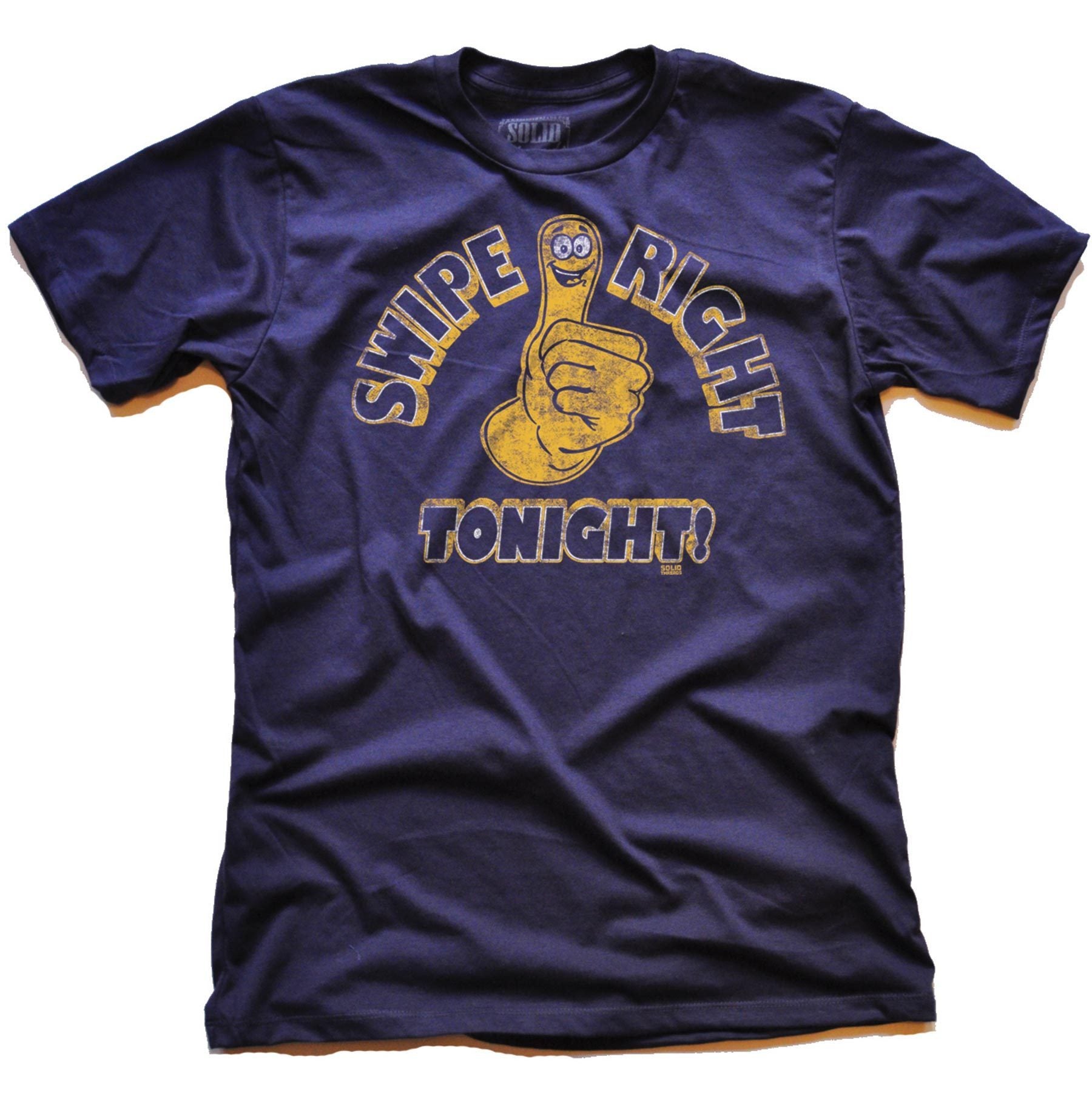 Swipe Right, Tonight! Vintage T-shirt | SOLID THREADS