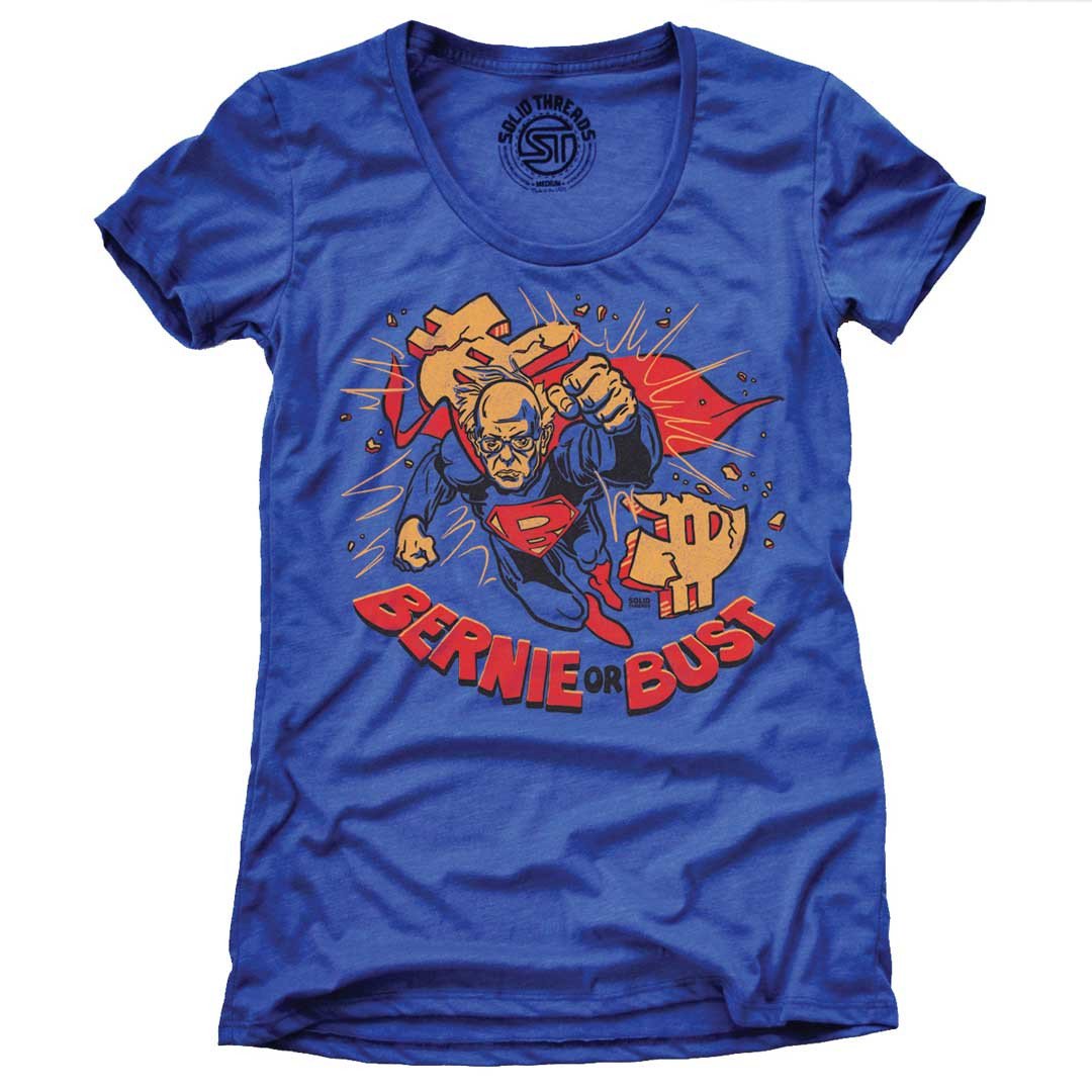 Women's Bernie Or Bust Cool Liberal Graphic T-Shirt | Vintage Left Politics Tee | Solid Threads