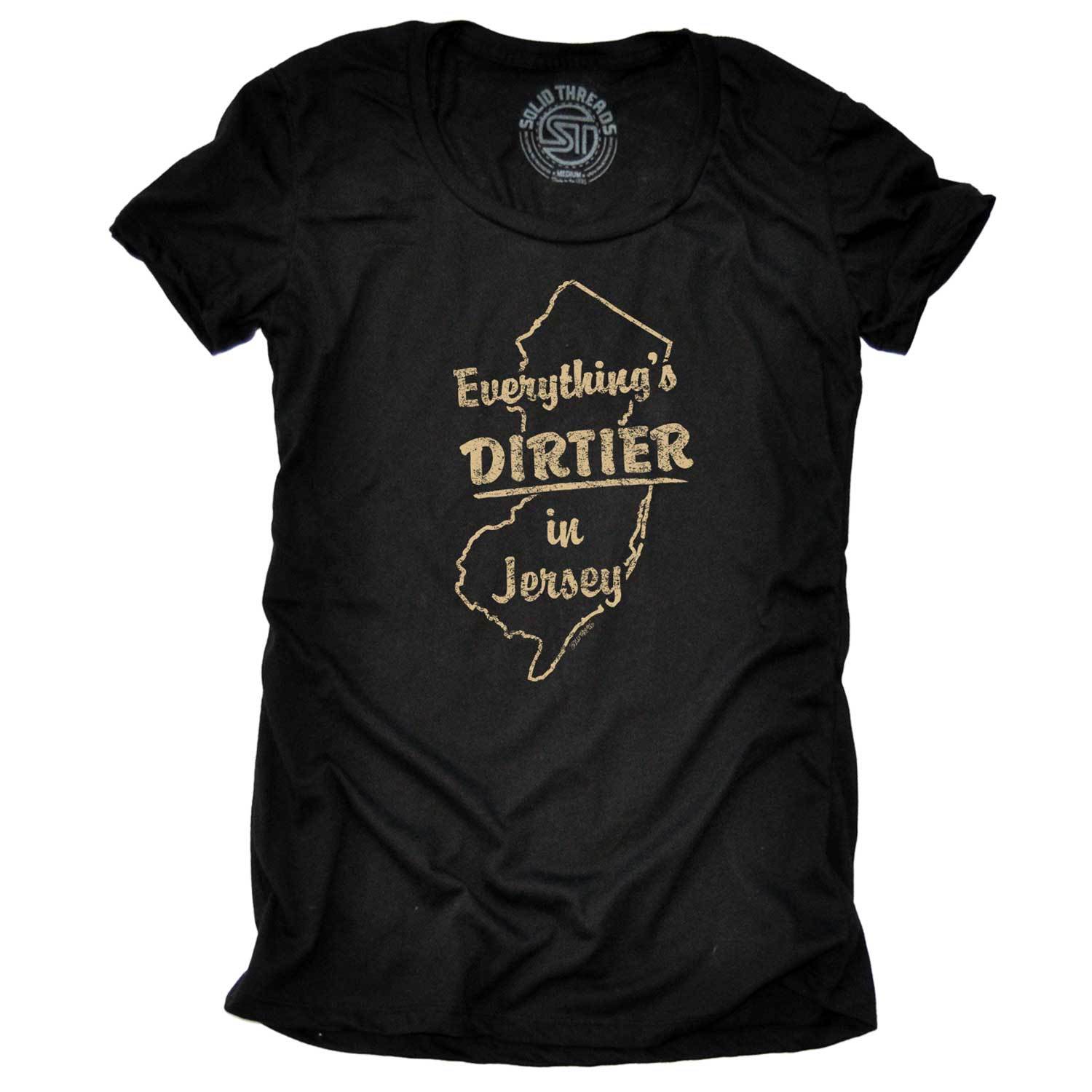 Women's Everything's Dirtier In New Jersey Vintage Graphic T-Shirt | Funny NJ Tee | Solid Threads
