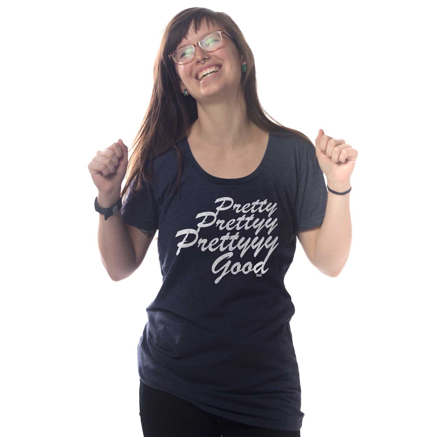 Women's Pretty Pretty Pretty Good Retro Graphic T-Shirt | Funny Larry David Tee | Solid Threads